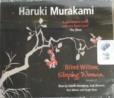 Blind Willow, Sleeping Woman - Volume 2 written by Haruki Murakami performed by Gareth Armstrong, Judy Bennett, Kris Milnes and Hugh Ross on CD (Unabridged)